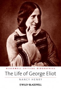 Nancy Henry’s book, The Life of George Eliot: A Critical Biography, was published by Wiley- Blackwell in 2012